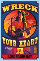 Wreck Your Heart: A Mystery 1250393752 Book Cover