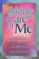 Taking Care of Me: The Habits of Happiness 0965437205 Book Cover