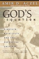 God's Equation: Einstein, Relativity, and the Expanding Universe 0385334850 Book Cover