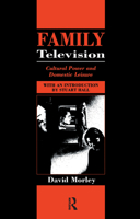 Family Television: Cultural Power and Domestic Leisure 0415039703 Book Cover