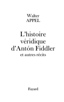 L'histoire véridique d'Anton Fiddler: et autres récits 2213605831 Book Cover