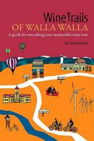 WineTrails of Walla Walla 0979269849 Book Cover
