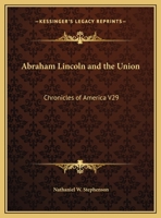 Abraham Lincoln & the Union: A Chronicle of the Embattled North 150100414X Book Cover