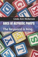 ABCs of Acrostic Poetry: The keyword is king. 173713831X Book Cover