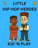 Kid 'n Play: Little Hip Hop Heroes B0G58H74JV Book Cover