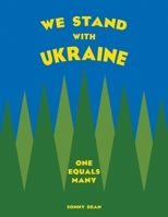 We Stand with Ukraine: One Equals Many 1734466383 Book Cover
