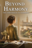 Beyond Harmony: The Threshold of Harmony (Paperback 1069975028 Book Cover
