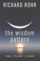 The Wisdom Pattern: Order, Disorder, Reorder 1632533464 Book Cover