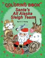 Coloring Book, Santa's All Alaska Sleigh Team 150296189X Book Cover
