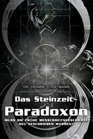 Das Steinzeit-Paradoxon: Muss die frühe Menschheitsgeschichte neu geschrieben werden? B0B92V9LX8 Book Cover