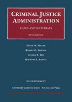 Cases and Materials on Criminal Justice Administration, 2011 Supplement 1599419696 Book Cover