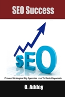 SEO Success: Proven Strategies Big Agencies Use To Rank Keywords B09HFT9HNG Book Cover