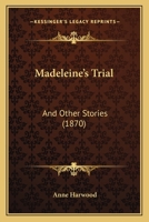 Madeleine's Trial: And Other Stories 1166752402 Book Cover