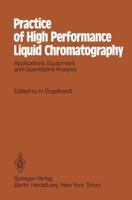 Practice of High Performance Liquid Chromatography: Applications, Equipment and Quantitative Analysis 3642692273 Book Cover