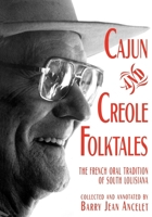 Cajun and Creole Folktales: The French Oral Tradition of South Louisiana 0878057099 Book Cover