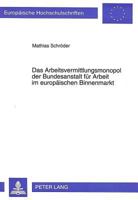Das Arbeitsvermittlungsmonopol Der Bundesanstalt Fuer Arbeit Im Europaeischen Binnenmarkt 3631480563 Book Cover
