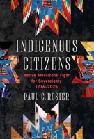 Indigenous Citizens: Native Americans' Fight for Sovereignty, 1776-2020 1324105879 Book Cover