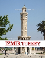IZMIR TURKEY: A Coastal Gem with Rich History and Vibrant Culture B0D27FMW4J Book Cover