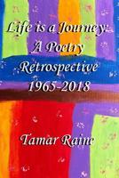 Life is a Journey: A Poetry Retrospective 1965-2008 1729741207 Book Cover