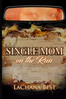 Single Mom on the Run B08M8GWR2P Book Cover