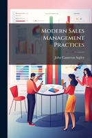 Modern Sales Management Practices: A Survey... 1271659077 Book Cover