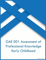 OAE 001 Assessment of Professional Knowledge Early Childhood B0CPX29HHB Book Cover