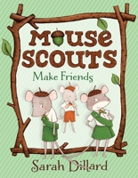 Mouse Scouts: Make Friends 0385756127 Book Cover