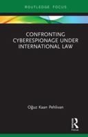 Confronting Cyberespionage Under International Law 0367606828 Book Cover