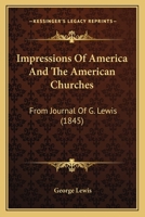 Impressions of America and the American Churches 1022803263 Book Cover