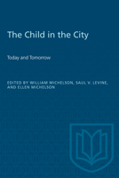 The Child in the City 0802063373 Book Cover