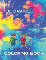 CLOWNS COLORING BOOK: size (8,5 x 11) 100 pages B08WJY66ST Book Cover