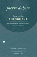 Sauver les Phénomènes. Essai sur la Notion de Théorie Physique de Platon à Galilée 0226169219 Book Cover