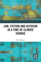 Law, Fiction and Activism in a Time of Climate Change 0367784505 Book Cover