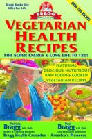 Vegetarian Health Recipes: For Super Energy & Long Life to 120! 0877900272 Book Cover