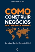 Como Construir Negócios que Cruzam Fronteiras: Estratégia, Escala e Expansão Global (Portuguese Edition) B0GLGKCDWN Book Cover