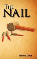 The Nail: N/A 1463413556 Book Cover