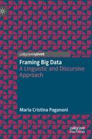 Framing Big Data: A Linguistic and Discursive Approach 3030167879 Book Cover