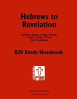 Hebrews to Revelation: KJV Study Notebook 1796774529 Book Cover