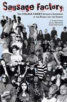 Sausage Factory: The College Crier's Infamous Interviews of the Freaks and the Famous 1592993613 Book Cover