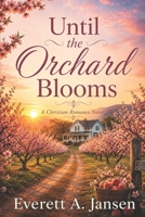 UNTIL THE ORCHARD BLOOMS B0HB343JTJ Book Cover