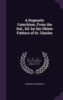 A Dogmatic Catechism 143672628X Book Cover