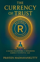 The Currency of Trust: Loyalty, Karma, and the Architecture of Trust in a Digital Age B0FSCJX6WY Book Cover