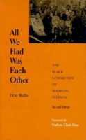 All We Had Was Each Other (Blacks in the Diaspora) 0253334284 Book Cover