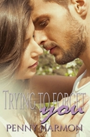 Trying to Forget You 1530935865 Book Cover