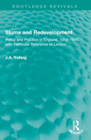 Slums and Redevelopment: Policy and Practice in England, 1918-1945, with Particular Reference to London 1032601752 Book Cover