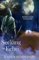 Seeking an Echo 1957379006 Book Cover