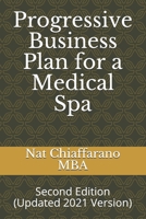 Progressive Business Plan for a Medical Spa: Second Edition B08QRXR7RV Book Cover