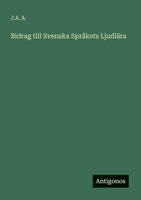 Bidrag till Svenska Språkets Ljudlära 3368202804 Book Cover