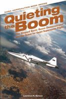 Quieting the Boom: The Shaped Sonic Boom Demonstrator and the Quest for Quiet Supersonic Flight 1626830045 Book Cover