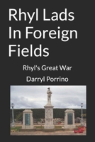 Rhyl Lads In Foreign Fields: Rhyl's Great War 150073277X Book Cover